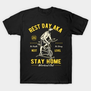 Rest Day  Stay Home Workout Out fitness motivation T-Shirt